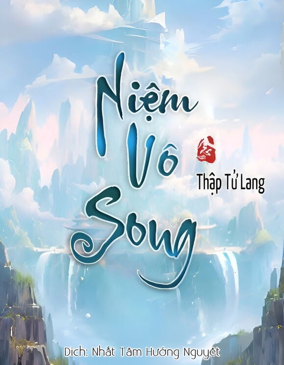 Niệm Vô Song (Dịch Full)