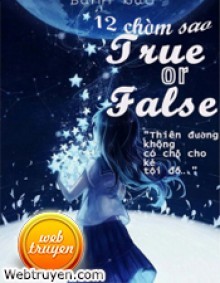 [12 Chòm Sao] True Or False