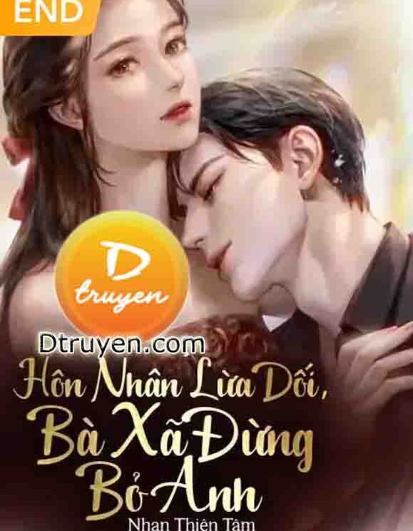 Hôn Nhân Lừa Dối, Bà Xã Đừng Bỏ Anh