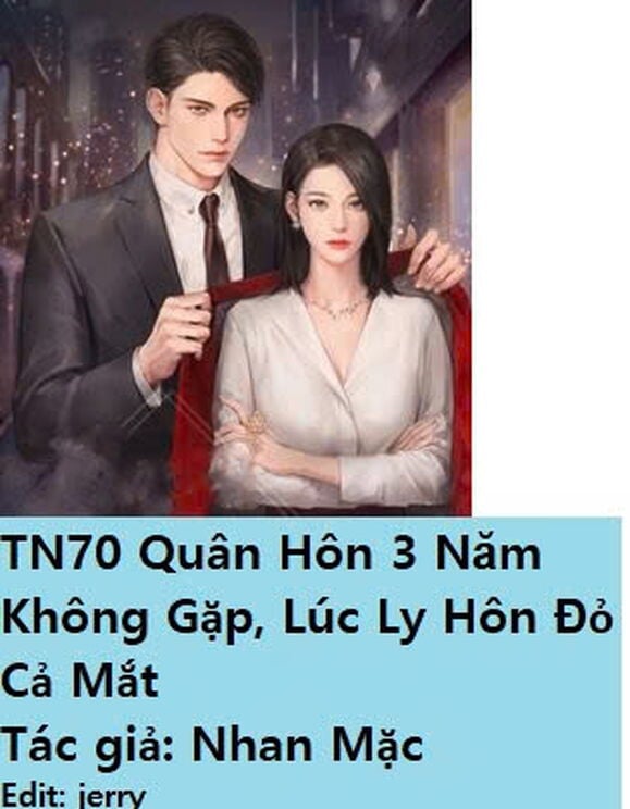 Quân Hôn Ba Năm Không Gặp, Lúc Ly Hôn Đỏ Cả Mắt