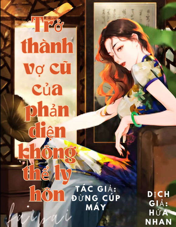 Tôi Trở Thành Vợ Cũ Của Phản Diện Không Thể Ly Hôn