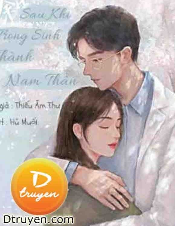 Sau Khi Trọng Sinh Thành Nam Thần