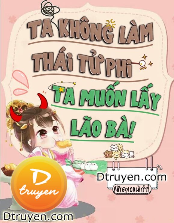 Ta Không Làm Thái Tử Phi, Ta Muốn Lấy Lão Bà!