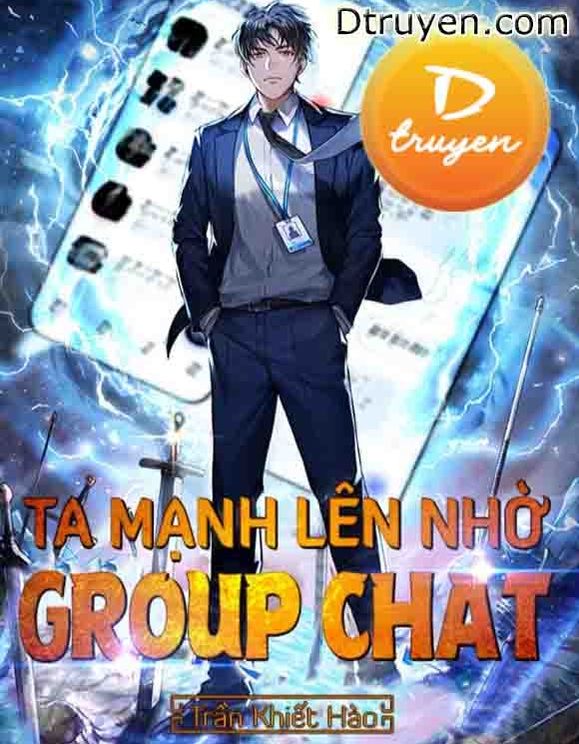 Ta Mạnh Lên Nhờ Group Chat