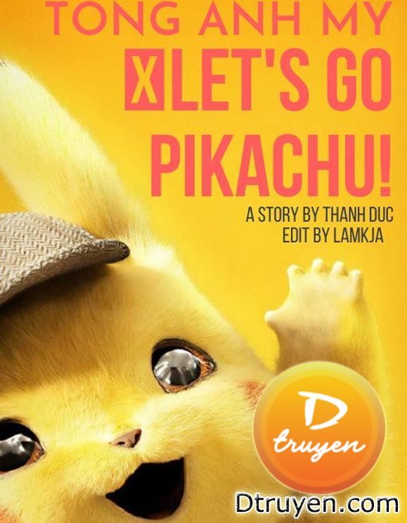 [Tống Anh Mỹ] Let's Go, Pikachu!